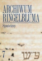Okładka książki Archiwum Ringelbluma. Konspiracyjne Archiwum Getta Warszawy. Tom 7. Spuścizny + CD
