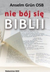 Okładka książki Nie bój się Biblii Anselm Grün OSB