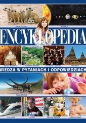 Okładka książki Encyklopedia. Wiedza w pytaniach i odpowiedziach praca zbiorowa