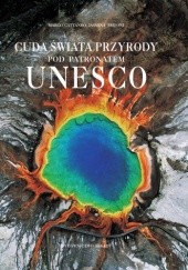 Okładka książki Cuda świata przyrody pod patronatem UNESCO Marco Cattaneo, Jasmina Trifoni