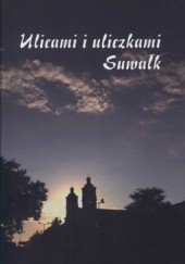 Okładka książki Ulicami i uliczkami Suwałk Jan Bacewicz