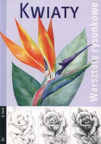 Okładka książki Kwiaty. Warsztaty rysunkowe Gecko Keck