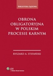 Okładka książki Obrona obligatoryjna w polskim procesie karnym Ryszard A. Stefański