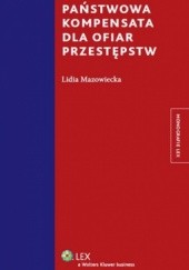 Okładka książki Państwowa kompensata dla ofiar przestępstw Lidia Mazowiecka