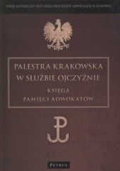 Okładka książki Palestra Krakowska w służbie Ojczyźnie. Księga pamięci adwokatów 