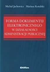 Forma dokumentu elektronicznego w działalności administracji publicznej