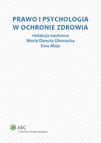 Okładka książki Prawo i psychologia w ochronie zdrowia Maria Głowacka, Ewa Mojs