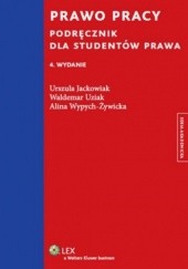 Okładka książki Prawo pracy. Podręcznik dla studentów prawa Urszula Jackowiak, Waldemar Uziak, Alina Wypych-Żywicka
