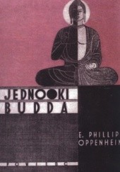 Okładka książki Jednooki Budda. Powieść kryminalna E. Phillips Oppenheim