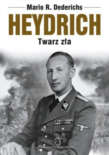 Okładka książki Heydrich. Twarz zła Mario R. Dederichs