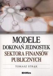 Okładka książki Modele dokonań jednostek sektora finansów publicznych