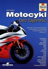 Okładka książki Motocykl bez tajemnic Alan Seely