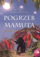 Okładka książki Pogrzeb Mamuta. Sztuka w aktach trzech Milena Kozak, Andrzej Skulimowski