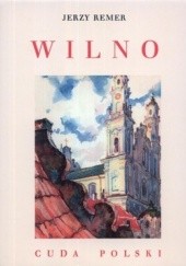Okładka książki Wilno. Cuda Polski Jerzy Remer