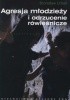 Okładka książki Agresja młodzieży i odrzucenie rówieśnicze Bronisław Urban