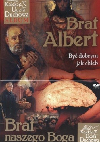 Okładka książki Brat Albert. Być dobrym jak chleb + DVD Marek Balon
