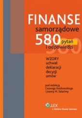 Okładka książki Finanse samorządowe. 580 pytań i odpowiedzi Cezary Kosikowski, Joanna Salachna
