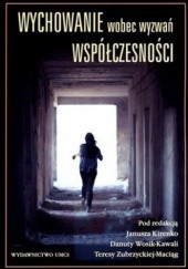 Okładka książki Wychowanie wobec wyzwań współczesności Janusz Kirenko, Danuta Wosik-Kawala, Teresa Zubrzycka-Maciąg