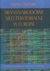 Okładka książki Transnarodowe sieci terytorialne w Europie Hanna Dumała
