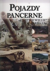 Okładka książki Pojazdy pancerne. Od Little Willie do Leoparda 2 A6 