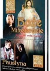 Okładka książki Boże Miłosierdzie. Potęga łaski, orędzie nadziei... Album + CD 