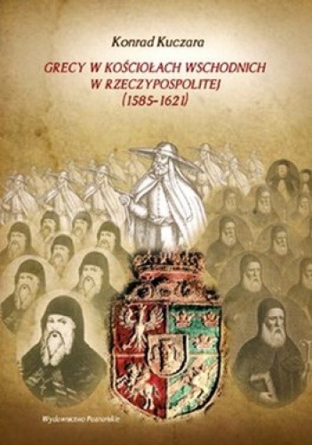 Grecy w Kosciołach wschodnich w Rzeczypospolitej (1585-1621)
