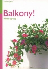 Okładka książki Balkony! Piękne ogrody Natalie Fabmann, Monika Kratz