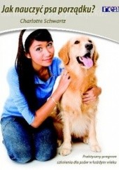 Okładka książki Jak nauczyć psa porządku? Charlotte Schwartz