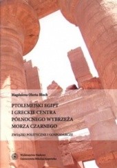 Okładka książki Ptolemejski Egipt i greckie centra północnego wybrzeża Morza Czarnego. Związki polityczne i gospodarcze