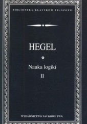 Okładka książki Nauka logiki. Tom 2 Georg Wilhelm Friedrich Hegel