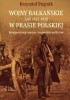 Okładka książki Wojny bałkańskie 1912-1913 w prasie polskiej. Korespondencje wojenne i komentarze polityczne Krzysztof Stępnik
