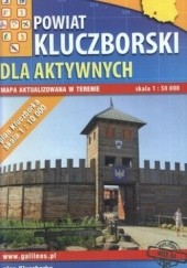 Okładka książki Powiat kluczborski dla aktywnych. Mapa turystyczna. 1:50 000 Plan 