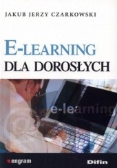 Okładka książki E-learning dla dorosłych Jakub Jerzy Czarkowski