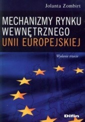 Okładka książki Mechanizmy rynku wewnętrznego Unii Europejskiej Jolanta Zombirt