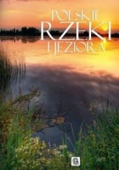 Okładka książki Polskie rzeki i jeziora Elżbieta Kobojek, Sławomir Kobojek