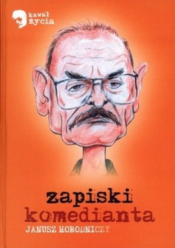 Okładka książki Zapiski komedianta Janusz Horodniczy