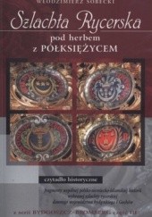 Okładka książki Szlachta rycerska pod herbem z półksiężycem Włodzimierz Sobecki