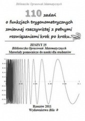 Okładka książki 110 zadań o funkcjach trygonometrycznych zmiennej rzeczywistej z pełnymi rozwiązaniami krok po kroku... Zeszyt 25 Wiesława Regel