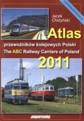 Okładka książki Atlas przewoźników kolejowych Polski 2011 Jacek Chiżyński