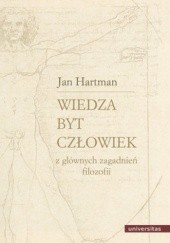 Okładka książki Wiedza. Byt. Człowiek. Z głównych zagadnień filozofii Jan Hartman