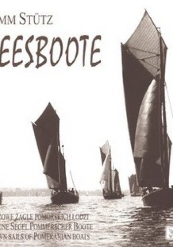 Okładka książki Zeesboote. Brązowe żagle pomorskich łodzi Timm Stutz