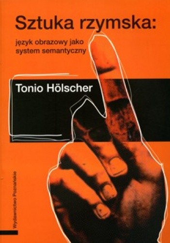 Okładka książki Sztuka rzymska: język obrazowy jako system semantyczny Tonio Holscher