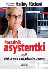 Okładka książki Poradnik asystentki czyli efektywne zarządzanie biurem Halina Fuchsel