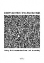 Okładka książki Nieświadomość i transcendencja. Teksty dedykowane Profesor Zofii Rosińskiej