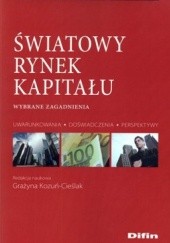 Okładka książki Światowy rynek kapitału. Wybrane zagadnienia Grażyna Kozuń-Cieślak