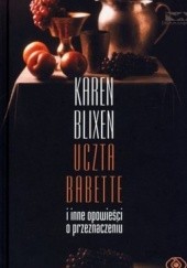 Okładka książki Uczta Babette i inne opowieści o przeznaczeniu Karen Blixen
