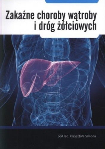 Okładka książki Zakaźne choroby wątroby i dróg żółciowych Krzysztof Simon