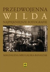 Okładka książki Przedwojenna Wilda Magdalena Mrugalska-banaszak