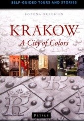 Okładka książki Krakow. A City of Colors Bożena Grzebień