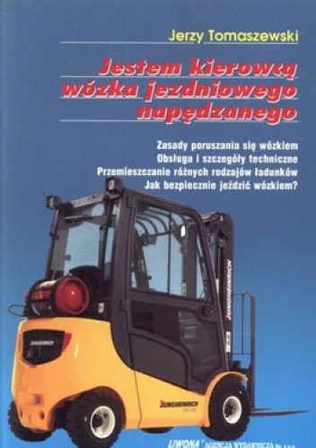 Okładka książki Jestem kierowcą wózka jezdniowego napędzanego Jerzy Tomaszewski